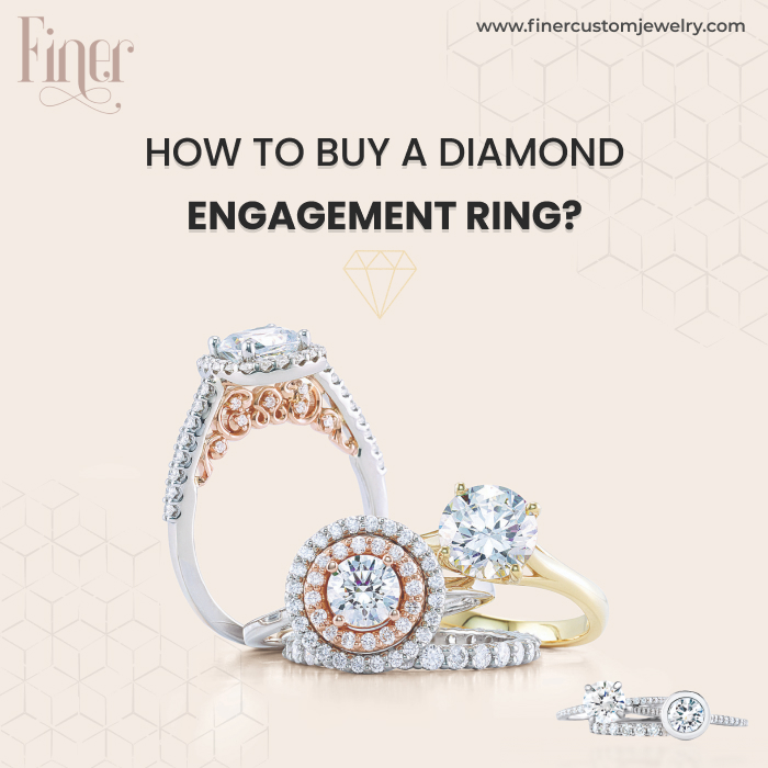 HOW TO BUY A DIAMOND ENGAGEMENT RING?