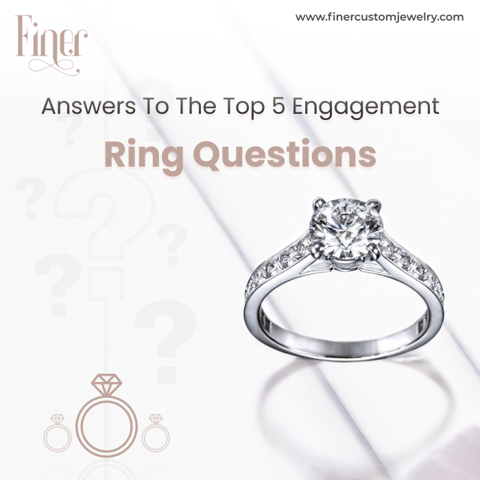 Top 5 Engagement Ring Questions